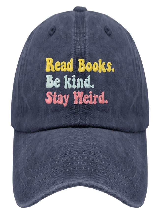 ODCRAT Trendy Hats Read Books Be Kind Stay Weird Ball Cap Funny Golf Cap Gifts for Daughter Who Like Embroidered,Cycling Hat Suitable for Streetwear - Image 1